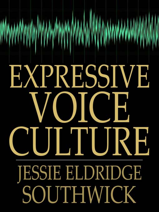 Title details for Expressive Voice Culture by Jessie Eldridge Southwick - Available